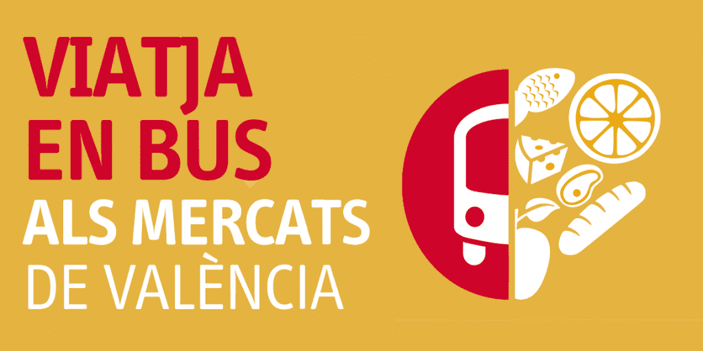 Imagen del cartel Viatja es Bus als mercats de Valéncia